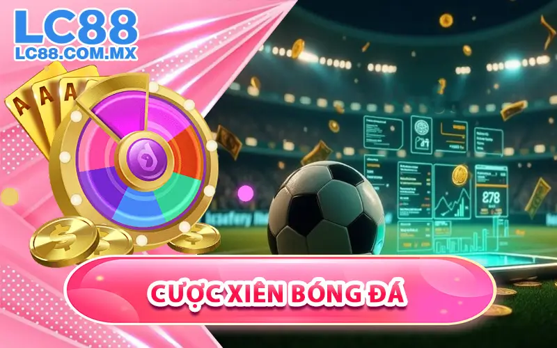 Cược Xiên Bóng Đá