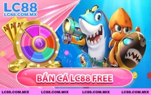 Bắn Cá LC88 Free