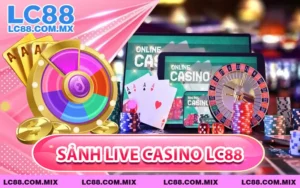 Sảnh Live Casino LC88